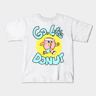 Go, Little Donut Kids T-Shirt